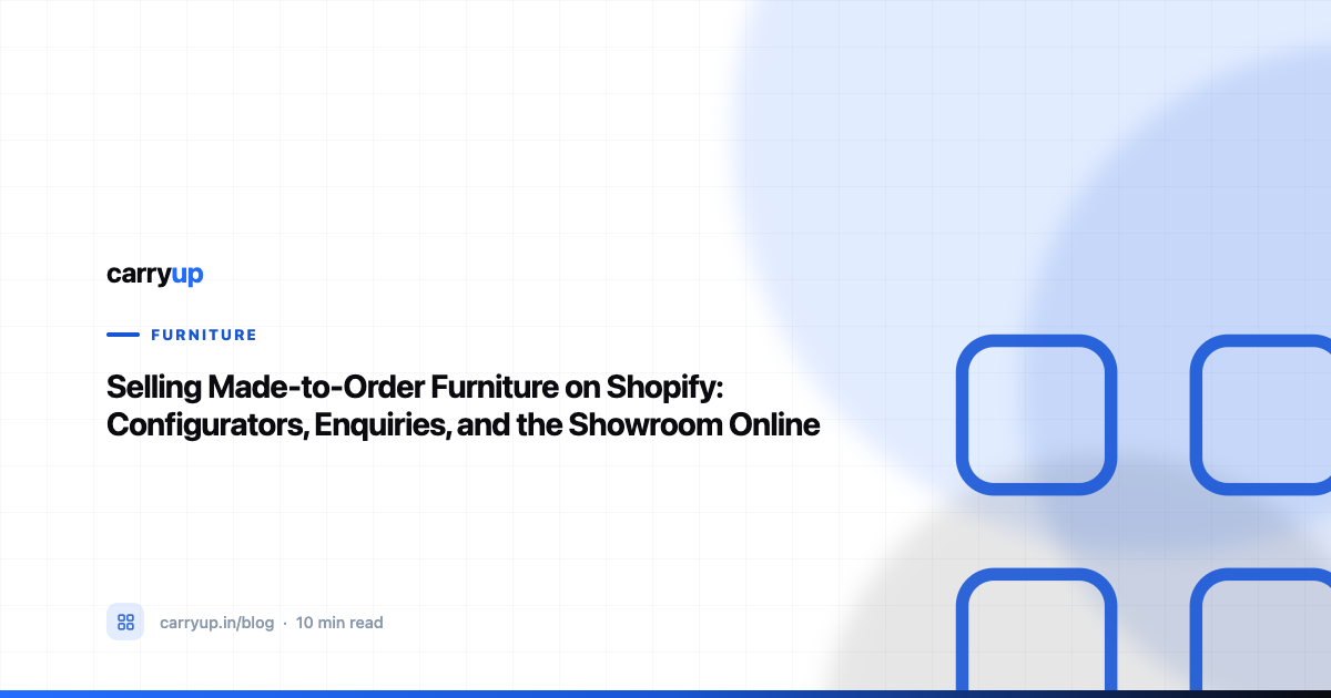 Selling Made-to-Order Furniture on Shopify: Configurators, Enquiries, and the Showroom Online