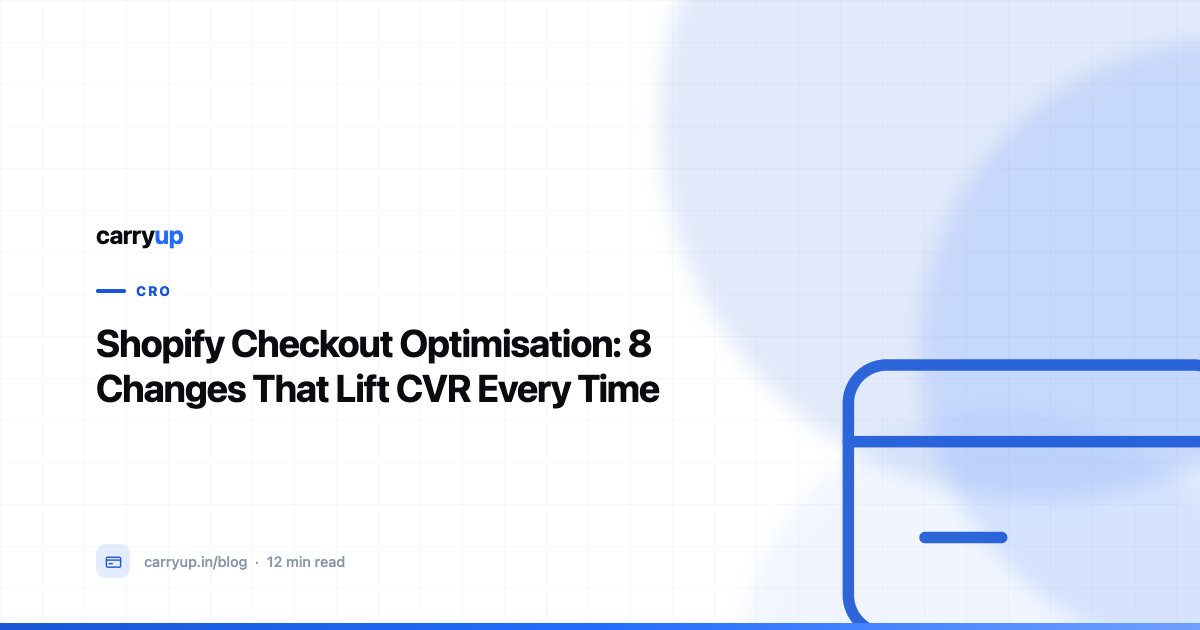 Shopify Checkout Optimisation: 8 Changes That Lift CVR Every Time