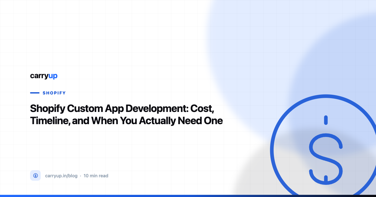 Shopify Custom App Development: Cost, Timeline, and When You Actually Need One