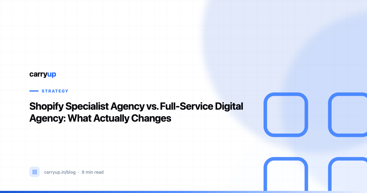 Shopify Specialist Agency vs. Full-Service Digital Agency: What Actually Changes
